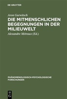 Aron Gurwitsch, Alexandr Métraux, Alexandre Métraux - Die mitmenschlichen Begegnungen in der Milieuwelt
