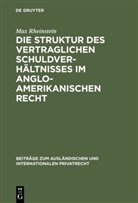 Max Rheinstein - Die Struktur des vertraglichen Schuldverhältnisses im anglo-amerikanischen Recht