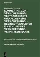 Ral Johannsen, Ralf Johannsen, Hans Möller, Karl Sieg - Kommentar zum Versicherungsvertragsgesetz und Allgemeine Versicherungsbedingungen - Band 5/Halbband 1: Kraftfahrtversicherung. Pt.1