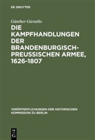 Günther Gieraths - Die Kampfhandlungen der Brandenburgisch-Preussischen Armee, 1626-1807
