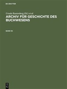 Björ Biester, Björn Biester, Johannes Frimmel, Christine Haug, Historische Kommission Des Börsenvereins, Historische Kommission des Börsenvereins... - Archiv für Geschichte des Buchwesens - Band 55: Archiv für Geschichte des Buchwesens. Bd.55