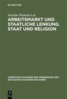 Michael Brenner, Thomas Danwitz, Thomas von Danwitz, Christop Engel, Christoph Engel, Wilfried Fiedler... - Arbeitsmarkt und staatliche Lenkung. Staat und Religion