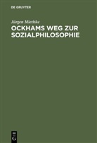 Jürgen Miethke - Ockhams Weg zur Sozialphilosophie