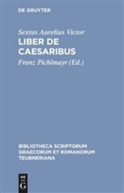 Sextus Aurelius Victor, Fran Pichlmayr, Franz Pichlmayr - Liber de Caesaribus