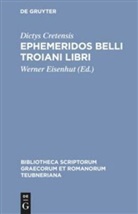 Dictys Cretensis, Dictys Cretensis, Dictys Cretensis, Werne Eisenhut, Werner Eisenhut - Ephemeridos belli Troiani libri