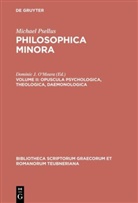 Michael Psellus, Michael Psellus, Michael Psellus, Domini J O'Meara, Dominic J O'Meara, Dominic J. O'Meara - Philosophica minora - Volume II: Opuscula psychologica, theologica, daemonologica