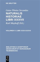 Gaius Plinius Secundus, Gaius Plinius Secundus, Plinius der Ältere, Gaius Plinius Secundus, Gaius Plinius Secundus, Kar Mayhoff... - Naturalis historiae libri XXXVII - Volumen V: Libri XXXI-XXXVII