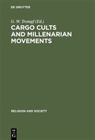 G. W. Trompf, W Trompf, G W Trompf - Cargo Cults and Millenarian Movements