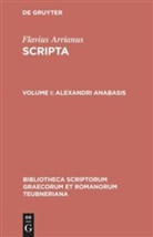 Arrian, Flavius Arrianus, Flavius Arrianus, Flavius Arrianus, G Roos, A G Roos... - Scripta - Volume I: Alexandri anabasis