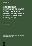 Commission française du Guide des Sources de l'His, Commission française du Guide des Sources de l'Histoire des Nations, Commission française du Guide des Sources de l'Histoire des Nations, Commission fran¿se du Guide des Sources de l'Histoire des Nations, Commission Française Du Guide Des Sources De L'Histoire Des Nations, International Council on Archives - Guides to the Sources for the History of the Nations. 3rd Series - 2: Archives