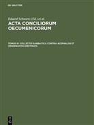 Eduar Schwartz, Eduard Schwartz - Acta conciliorum oecumenicorum - Tomus III. Volumen I: Collectio Sabbaitica contra Acephalos et Origeniastas destinata