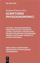 Richar Förster, Richard Förster - Scriptores physiognomonici Graeci et Latini - Volume I: Physiognomonica Pseudaristotelis, Graece et Latine, Adamantii cum epitomis Graece, Polemonis e recensione Georgii Hoffmanni Arabice et Latine continens