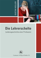 Gustav Keller - Die Lehrerschelte