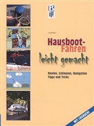 Harald Böckl, Angelika Maschke - Hausboot-Fahren leicht gemacht