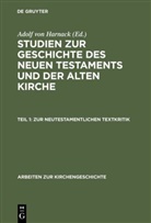 Adolf Harnack, Adolf Von Harnack, Han Lietzmann, Hans Lietzmann - Studien zur Geschichte des Neuen Testaments und der alten Kirche - Teil 1: Zur neutestamentlichen Textkritik