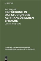 Karl Voretzsch, Gerhard Rohlfs, Gerhard [Bearb. ] Rohlfs - Einführung in das Studium der altfranzösischen Sprache