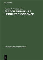 Victori A Fromkin, Victoria A Fromkin, Victoria Fromkin, Victoria A. Fromkin - Speech Errors as Linguistic Evidence