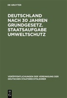 Norbert Achterberg, Rudolf Bernhardt, Werner Hoppe, Dietrich Rauschning - Deutschland nach 30 Jahren Grundgesetz. Staatsaufgabe Umweltschutz
