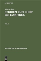 Martin Hose - Martin Hose: Studien zum Chor bei Euripides - Teil 2: Studien zum Chor bei Euripides. Tl.2