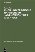 Rainer Thiel - Chor und tragische Handlung im "Agamemnon" des Aischylos