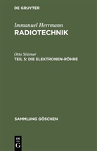 Otto Stürner - Immanuel Herrmann: Radiotechnik - Teil 5: Die Elektronen-Röhre
