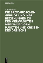 A Emmerich, A. Emmerich - Die Brocardschen Gebilde und ihre Beziehungen zu den verwandten merkwürdigen Punkten und Kreisen des Dreiecks