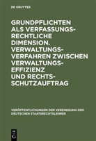 Volkmar Götz, Hasso Hofmann, Jost Pietzcker, Rainer Wahl - Grundpflichten als verfassungsrechtliche Dimension. Verwaltungsverfahren zwischen Verwaltungseffizienz und Rechtsschutzauftrag
