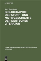 Kurt Bauerhorst - Bibliographie der Stoff- und Motivgeschichte der deutschen Literatur