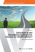 Julia Markus - Zeitarbeit in der Dienstleistungsbranche-Chance für Arbeitnehmer?