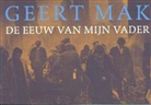 Geert Mak - De eeuw van mijn vader