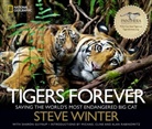 Guynup, Sharon Guynup, Winte, Stev Winter, Steve Winter, Clin... - Tigers Forever: Saving the World's Most Endangered Big Cat