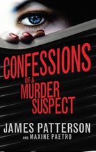 Maxine Paetro, James Patterson - Confessions of a Murder Suspect