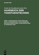 Michael Dickreiter, Michael Dickreiter, Schule Für Rundfunktechnik - Handbuch der Tonstudiotechnik - Band 1: Raumakustik, Schallquellen, Schallwahrnehmung, Schallwandler, Beschallungstechnik, Aufnahmetechnik, Klanggestaltung