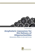 Christian Reinsch - Amphoteric Liposomes for the Delivery of Oligonucleotides