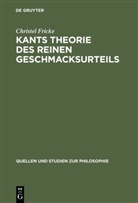 Christel Fricke - Kants Theorie des reinen Geschmacksurteils