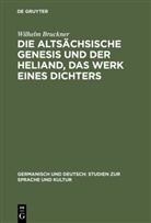 Wilhelm Bruckner - Die altsächsische Genesis und der Heliand, das Werk eines Dichters