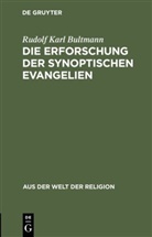 Rudolf Karl Bultmann - Die Erforschung der synoptischen Evangelien