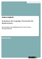 Andrea Englisch - Evaluation des Leipziger Netzwerks für Kinderschutz