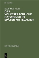 Traude-Marie Nischik - Das volkssprachliche Naturbuch im späten Mittelalter
