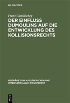 Franz Gamillscheg - Der Einfluß Dumoulins auf die Entwicklung des Kollisionsrechts