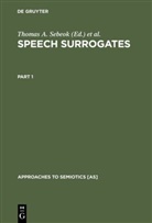 Thoma A Sebeok, Thomas A Sebeok, Jean Umiker-Sebeok, Jean Umiker-Sebeok, Roland Posner, Alain Rey... - Speech Surrogates - Part 1: Speech Surrogates. Pt.1