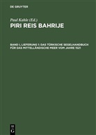 Paul Kahle - Piri Reis Bahrije - Das türkische Segelhandbuch für das Mittelländische Meer vom Jahre 1521 - Band I, Lieferung 1: Text, Kapitel 1 - 28