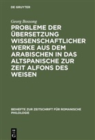 Georg Bossong - Probleme der Übersetzung wissenschaftlicher Werke aus dem Arabischen in das Altspanische zur Zeit Alfons des Weisen