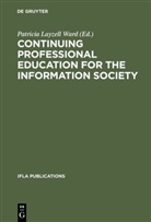 Patrici Layzell Ward, Patricia Layzell Ward, Patricia Layzell Ward - Continuing Professional Education for the Information Society