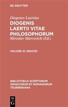 Diogenes Laertius, Diogenes Laertius, Diogenes Laertius, Gärtner, Gärtner, Hans Gärtner... - Diogenis Laertii Vitae philosophorum - Volume III: Indices