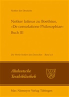 Notker der Deutsche, Petrus W. Tax, Petru W Tax, Petrus W Tax - Die Werke Notkers des Deutschen - Band 2A: Notker latinus zu Boethius, »De consolatione Philosophiae«
