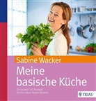 Sabine Wacker - Meine basische Küche