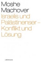 Moshe Machover, Moshé Machover - Israelis und Palästinenser - Konflikt und Lösung