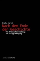 Sre ko Horvat, Srecko Horvat - Nach dem Ende der Geschichte
