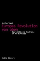 Steffen Vogel - Europas Revolution von oben